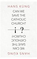 Can We Save the Catholic Church?