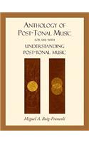 Anthology of Post-Tonal Music: For Use with Understanding Post-Tonal Music