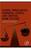 Global Imbalances, Financial Crises, and Central Bank Policies
