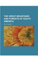 The Great Mountains and Forests of South America