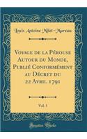 Voyage de la Pérouse Autour Du Monde, Publié Conformément Au Décret Du 22 Avril 1791, Vol. 3 (Classic Reprint)