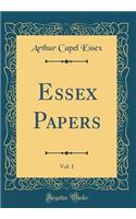 Essex Papers, Vol. 1 (Classic Reprint)