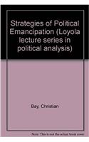 Strategies of Political Emancipation (Loyola lecture series in political analysis)