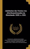 Jahrbücher des Vereins von Alterthumsfreunden im Rheinlande. XXIX. u. XXX.