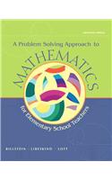 Problem Solving Approach to Mathematics for Elementary School Teachers Plus MyMathLab Student Access Kit