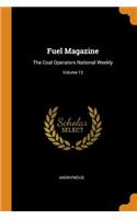 Fuel Magazine: The Coal Operators National Weekly; Volume 12