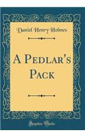 A Pedlar's Pack (Classic Reprint)