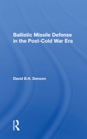 Ballistic Missile Defense In The Post-cold War Era