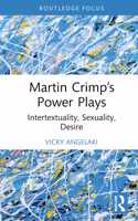 Martin Crimp’s Power Plays