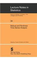 Robust and Nonlinear Time Series Analysis: Proceedings of a Workshop Organized by the Sonderforschungsbereich 123 "stochastische Mathematische Modelle", Heidelberg 1983