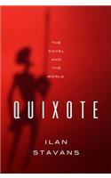 Quixote: The Novel and the World