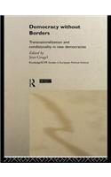 Democracy without Borders: Transnationalisation and Conditionality in New Democracies(Routledge/ECPR Studies in European Political Science)