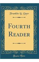 Fourth Reader (Classic Reprint)