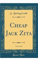 Cheap Jack Zita, Vol. 2 of 3 (Classic Reprint)