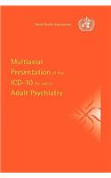 Multiaxial Presentation of the ICD-10 for Use in Adult Psychiatry