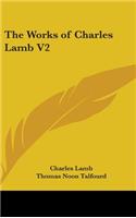 The Works of Charles Lamb V2