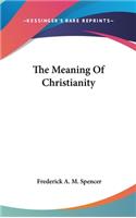 The Meaning Of Christianity