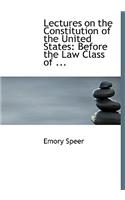 Lectures on the Constitution of the United States: Before the Law Class of ... (Large Print Edition)