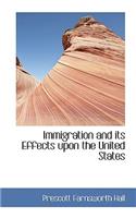 Immigration and Its Effects Upon the United States