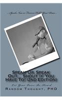 Speak Up, Speak Out... Shout If You Have To! (2nd Edition)