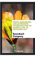 Books, Broadsides, and Autograph Letters Relating to America, No. 19, November 1917
