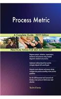 Process Metric A Complete Guide - 2019 Edition