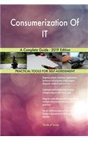 Consumerization Of IT A Complete Guide - 2019 Edition