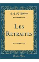 Les Retraites (Classic Reprint)