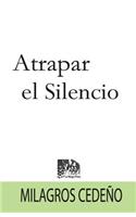 Atrapar el Silencio