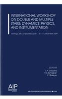 International Workshop on Double and Multiple Stars: Dynamics, Physics, and Instrumentation