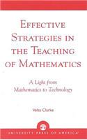 Effective Strategies in the Teaching of Mathematics: A Light from Mathematics to Technology
