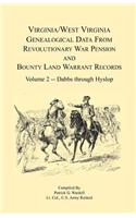 Virginia and West Virginia Genealogical Data from Revolutionary War Pension and Bounty Land Warrant Records, Volume 2 Dabbs-Hyslop
