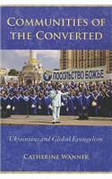 Communities of the Converted: Ukrainians and Global Evangelism