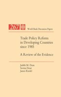 Trade Policy Reform in Developing Countries since 1985
