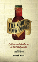 Slaw and the Slow Cooked