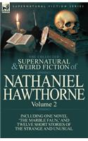 The Collected Supernatural and Weird Fiction of Nathaniel Hawthorne: Volume 2-Including One Novel 'The Marble Faun, ' and Twelve Short Stories of the(English)