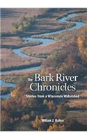 Bark River Chronicles: Stories from a Wisconsin Watershed