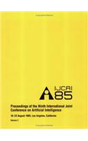 Proceedings Of The Ninth Interntional Joint Conference On Artitifical Intelligence, 2 Volumes Set {Ijcai 85}