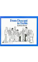 From Descant to Treble, Part 2