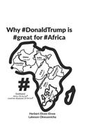 Why #donaldtrump Is #great for #africa