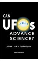 Can UFOs Advance Science?: A New Look at the Evidence (U.S. English / Full Color)