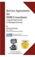 Service Agreements for Smb Consultants: A Quick-Start Guide to Managed Services: A Quick-Start Guide to Managed Services