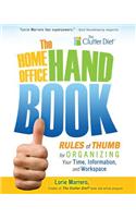 The Home Office Handbook: Rules of Thumb for Organizing Your Time, Information, and Workspace