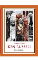 Talking About Ken Russell (Deluxe Edition)