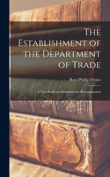 Establishment of the Department of Trade
