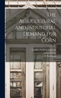 Agricultural and Industrial Demand for Corn