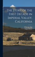 Story of the First Decade in Imperial Valley, California