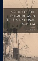 Study Of The Eskimo Bows In The U.s. National Museum