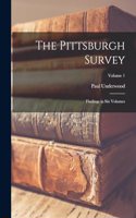 Pittsburgh Survey; Findings in Six Volumes; Volume 1