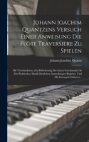 Johann Joachim Quantzens Versuch Einer Anweisung Die Flöte Traversiere Zu Spielen